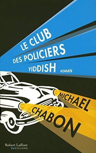 Michael Chabon: Le Club des policiers yiddish (Paperback, French language, 2009, R. Laffont)