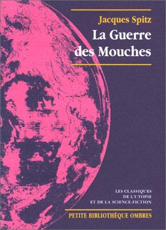 Jacques Spitz: La Guerre des mouches (Paperback, French language, 1998, Ombres)