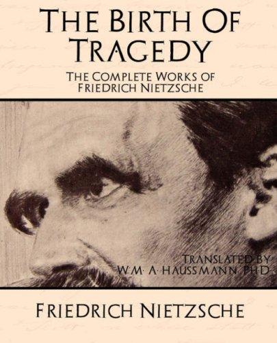 Friedrich Nietzsche: The Birth of Tragedy (2007, Book Jungle)