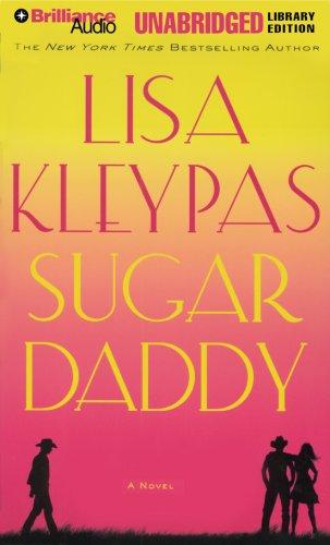 Lisa Kleypas: Sugar Daddy (AudiobookFormat, 2007, Brilliance Audio Unabridged Lib Ed)