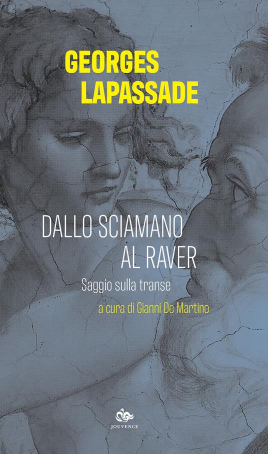 Tobia D’Onofrio, Georges Lapassade, Gianni De Martino: Dallo sciamano al raver (Paperback, Italiano language, 2020, Jouvence)