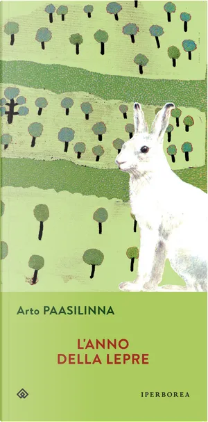 Arto Paasilinna: L'anno della lepre (Italian language, 1994, Iperborea)