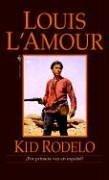 Louis L'Amour: Kid Rodelo (Paperback, 1984, Bantam)