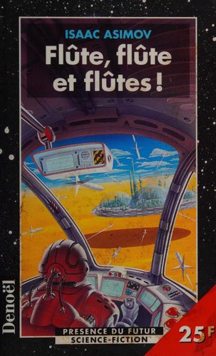 Isaac Asimov: Flûte, flûte et flûtes ! (Paperback, 1998, DENOEL)