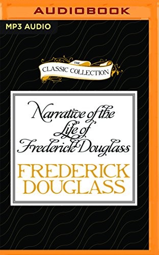 Walter Covell, Frederick Douglass: Narrative of the Life of Frederick Douglass (2017, The Classic Collection, Classic Collection)