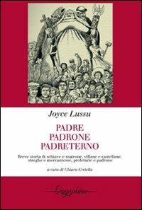 Joyce Lussu: Padre, padrone, padreterno (Paperback, italiano language, 2009, Gwynplaine)