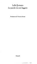 Lalla Romano: Le parole tra noi leggere (Italian language, 1996, Einaudi)