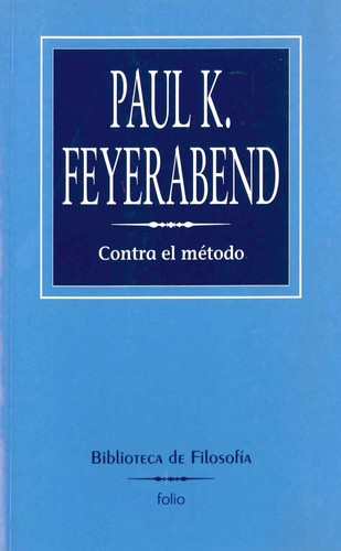 Paul Feyerabend: Contra El Metodo (Paperback, Spanish language, 2003, Folio Pub. Corp.)