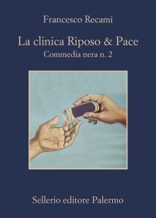 Francesco Recami: La clinica riposo e pace (Paperback, Italiano language, 2018, Sellerio)