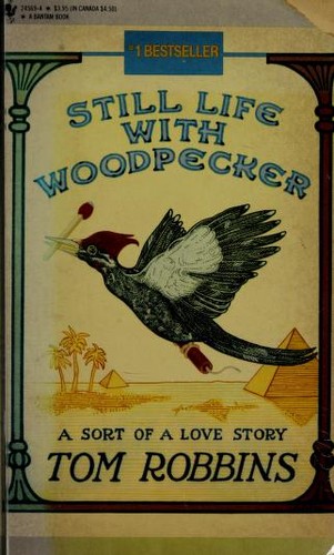 Tom Robbins: Still Life with Woodpecker (Paperback, 1984, Bantam Books)