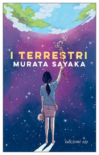 Sayaka Murata: I terrestri (Paperback, Italian language, 2021, E/O)