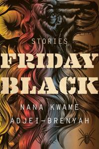 Nana Kwame Adjei-Brenyah: Friday Black (Paperback, 2018, Mariner Books)