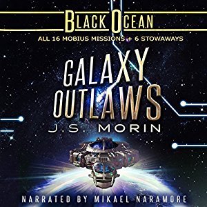 J.S. Morin, Mikael Naramore  (Narrator): Galaxy Outlaws: The Complete Black Ocean Mobius Missions (AudiobookFormat, Magical Scrivener Press)