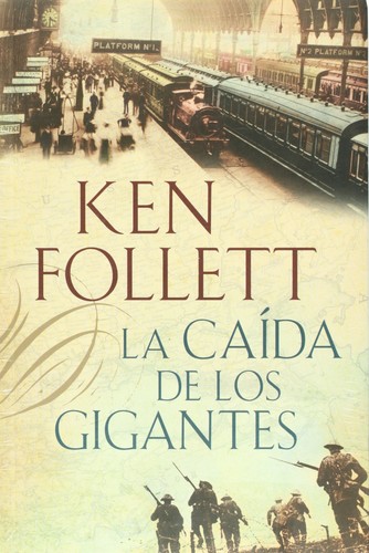 Ken Follett: La caída de los gigantes - 1. ed. (2010, Plaza & Janés Editores Colombia)