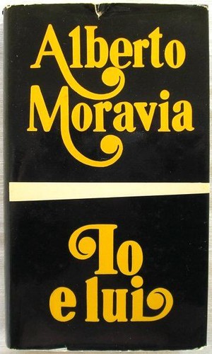 Alberto Moravia: Io e lui (Italian language, 1971, Bompiani)