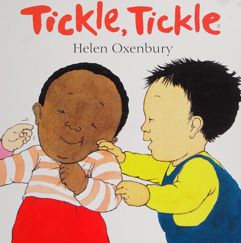 Helen Oxenbury: Tickle, tickle (2008, Walker)