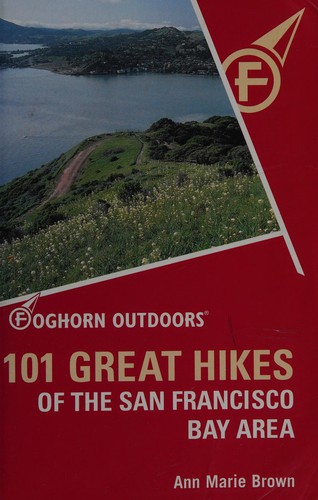 Ann Marie Brown: 101 great hikes of the San Francisco Bay Area (2003, Avalon Travel)