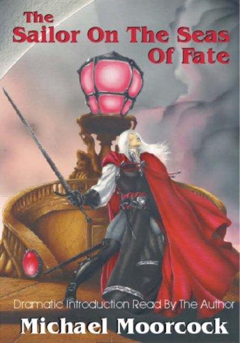 Michael Moorcock: The Sailor On The Seas Of Fate (AudiobookFormat, 2007, AudioRealms)