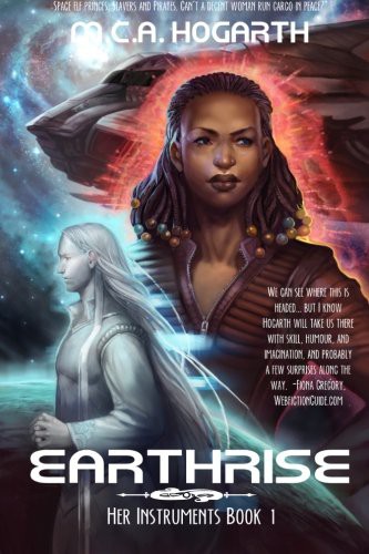 Julie Dillon, M.C.A. Hogarth: Earthrise (Paperback, 2013, Createspace Independent Publishing Platform, CreateSpace Independent Publishing Platform)