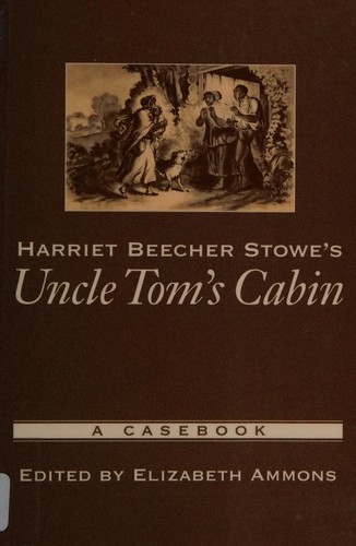 Elizabeth Ammons: Harriet Beecher Stowe's Uncle Tom's cabin (2007, Oxford University Press)