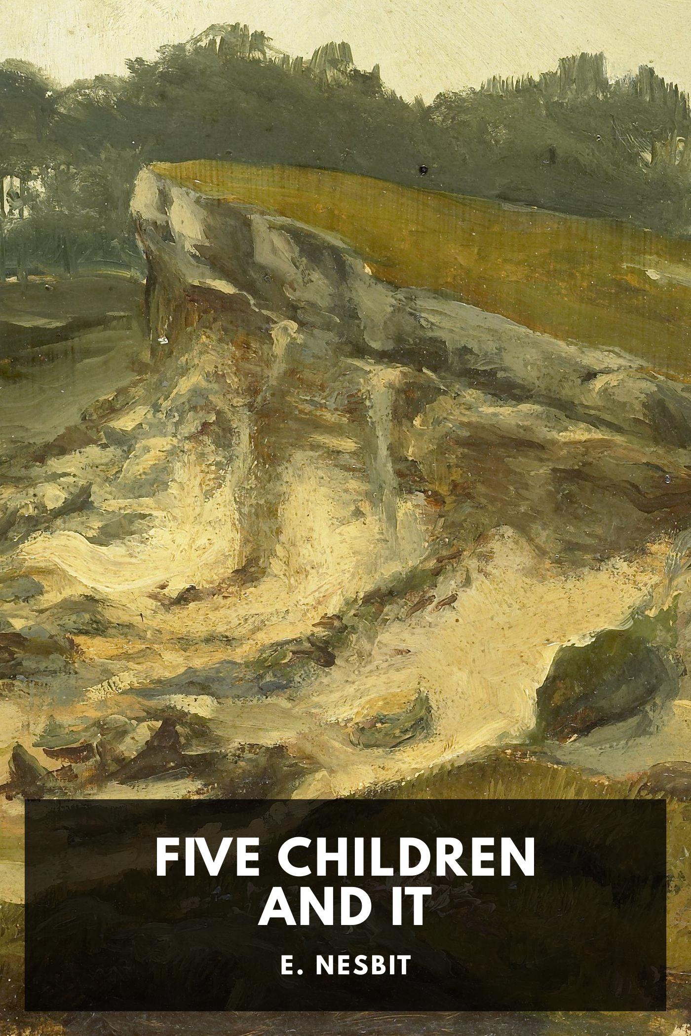 Edith Nesbit: Five Children and It (EBook, 2020, Standard Ebooks)