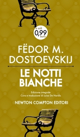 Fyodor Dostoevsky: Le notti bianche (Paperback, Italiano language, 2013, Newton Compton)