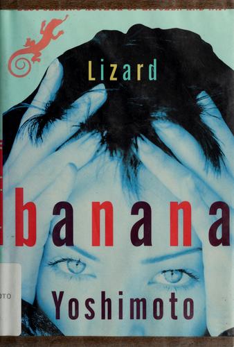 Banana Yoshimoto: Lizard (1995, Grove Press)