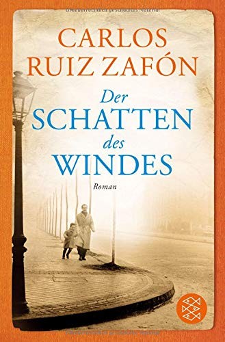 Carlos Ruiz Zafón: Der Schatten des Windes (2013, FISCHER Taschenbuch)