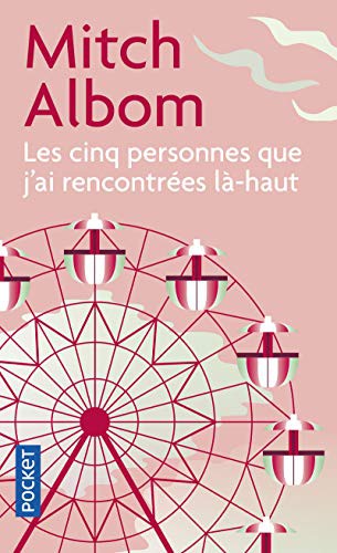 Édith Soonckindt, Mitch Albom: Les cinq personnes que j'ai rencontrées là-haut (Paperback, 2006, POCKET, Pocket)