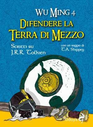 Wu Ming: Difendere la Terra di mezzo (Italian language, 2013, Odoya srl)