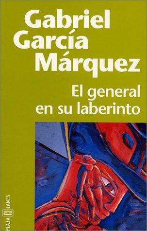 Gabriel García Márquez: El general en su laberinto (2000, Plaza & Janes Editores, S.A.)