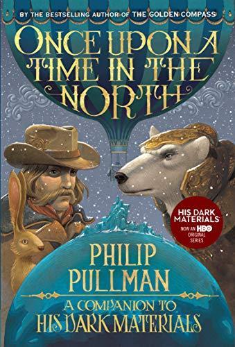 Philip Pullman: ONCE UPON A TIME IN THE NORTH