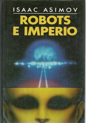 Isaac Asimov: Robots e Imperio / Robots and Empire (Hardcover, Spanish language, 1987, Círculo de Lectores, S.A.)