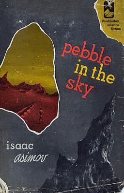 Isaac Asimov: Pebble in the Sky (Hardcover, 1950, Doubleday & Co.)