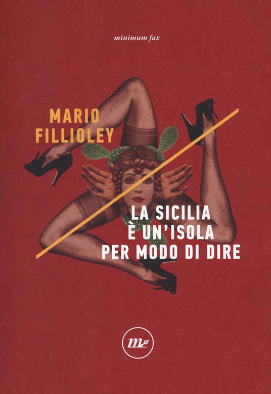 Mario Fillioley: La Sicilia è un'isola per modo di dire (Paperback, Italiano language, Minimum Fax)