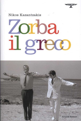 Nikos Kazantzakis: Zorba il greco (Paperback, Italian language, 2014, Crocetti Editore)