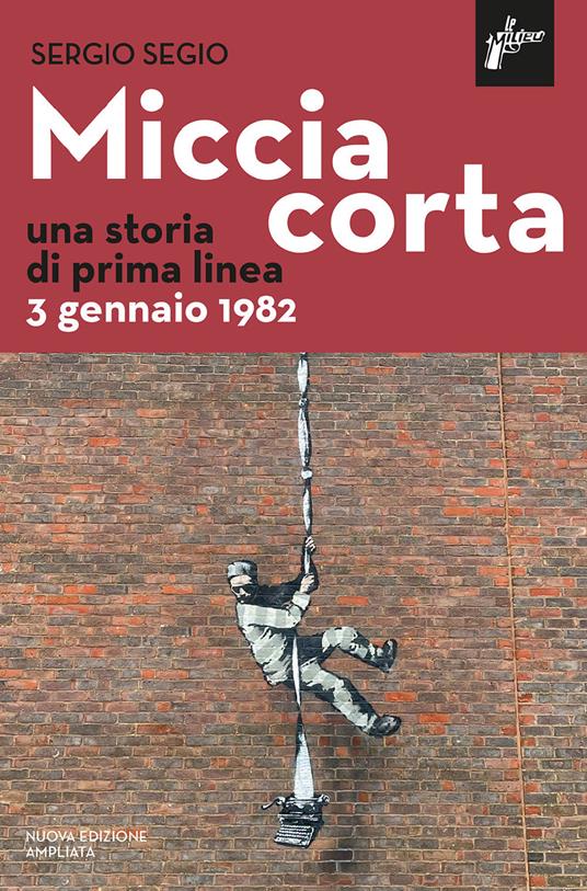 Sergio Segio: Miccia corta (Paperback, Italiano language, 2022, Milieu Edizioni)