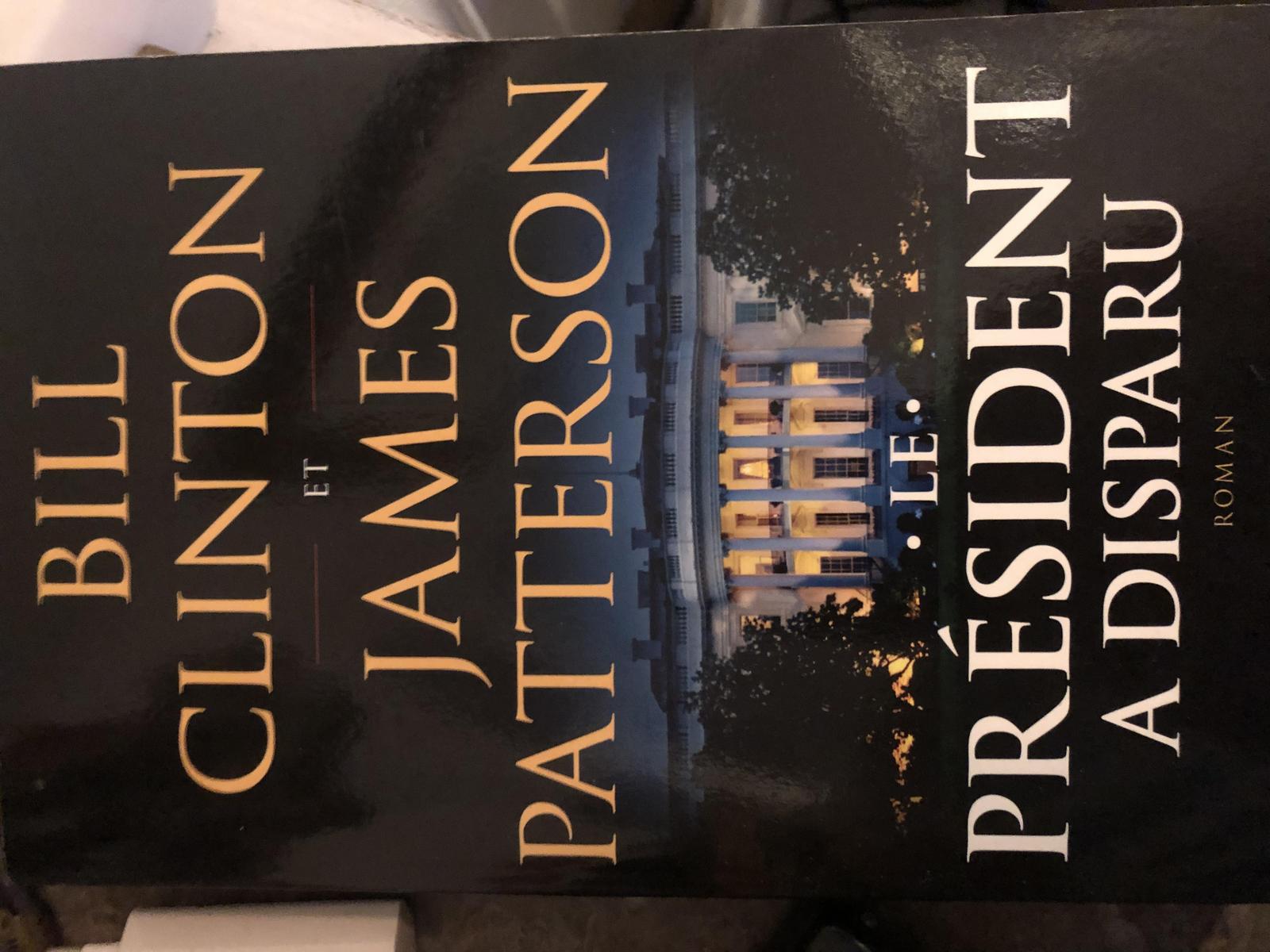 James Patterson, Bill Clinton: Le président a disparu : roman (French language, 2018, JC Lattès)