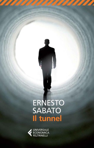 Ernesto Sabato: Il tunnel (Paperback, Italian language, 2014, Feltrinelli)