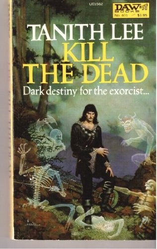 Tanith Lee: Kill the Dead (Paperback, 1980, DAW)