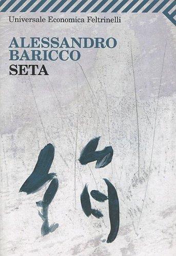 Alessandro Baricco: Seta (Italian language, 2010)