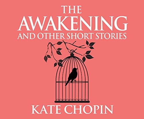 Kate Chopin: The Awakening and Other Short Stories (AudiobookFormat, 2018, Dreamscape Media)