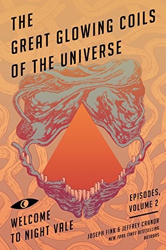 Jeffrey Cranor, Joseph Fink: The Great Glowing Coils of the Universe (2016, Harper Perennial)