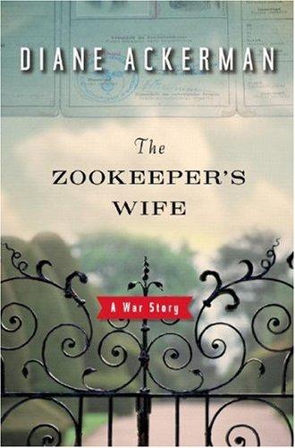 Diane Ackerman: The Zookeeper's Wife (Hardcover, 2007, W. W. Norton)