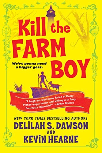 Delilah S. Dawson, Kevin Hearne: Kill the Farm Boy: The Tales of Pell (Paperback, 2019, Del Rey)