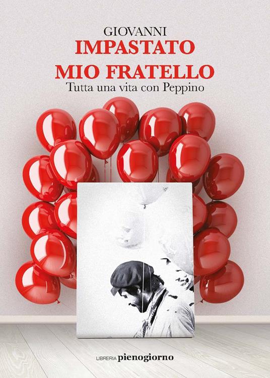 Giovanni Impastato: Mio fratello (Paperback, Italiano language, 2021, Libreria Pienogiorno)