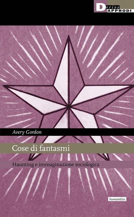 Avery Gordon: Cose di fantasmi (Paperback, Italiano language, 2022, DeriveApprodi)