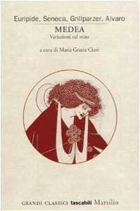 Lucius Annaeus Sénèque, Euripides, Franz Grillparzer, Corrado Alvaro: Medea (Paperback, Italiano language, 2003, Marsilio)