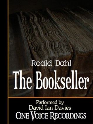 Roald Dahl: The Bookseller (EBook, 2011, One Voice Recordings)