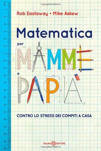 Mike Askew, Rob Eastaway: Matematica per mamme e papà (Italian language, 2010, Salani)